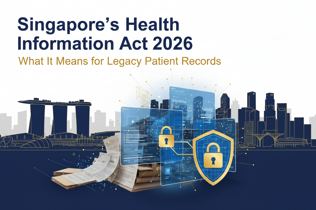 Singapore's Health Information Act 2026: What It Means for Legacy Patient Records